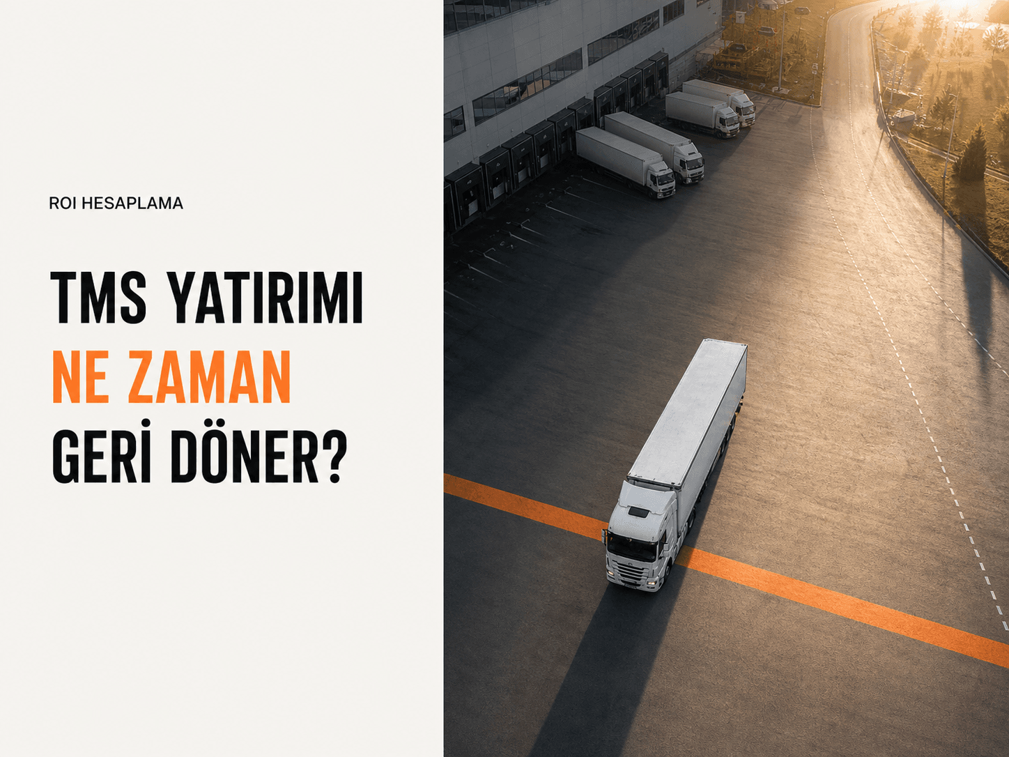 TMS ROI hesaplamasında toplam maliyet, zaman tasarrufu, hata azaltma ve operasyon kapasitesi
